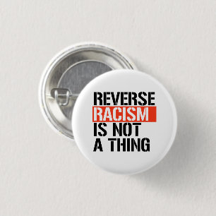 Reverse Racism is Not a Thing 3 Cm Round Badge