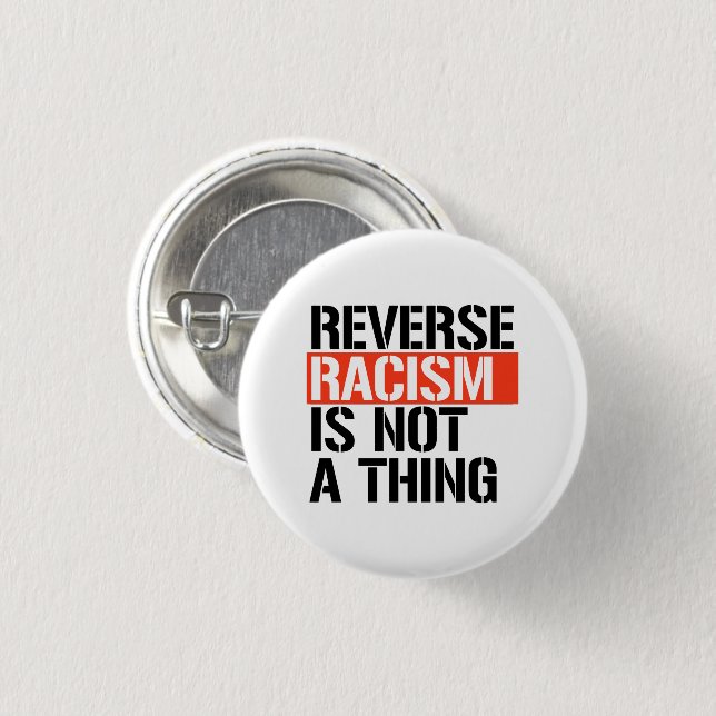 Reverse Racism is Not a Thing 3 Cm Round Badge (Front & Back)