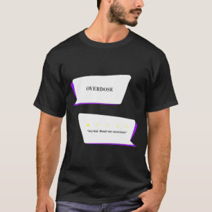 Review Very Bad. Would Not Recommend. T-Shirt