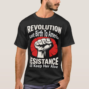 Revolution Gave Birth To America T-Shirt