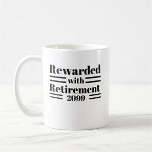 Rewarded with Retirement Year Modern Simple Gift Coffee Mug
