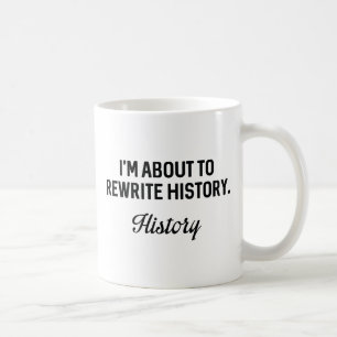 Rewrite History Coffee Mug