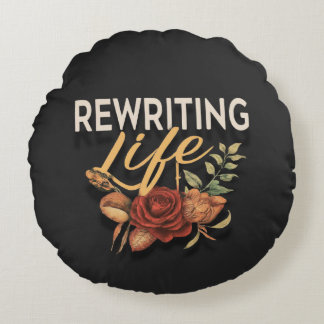 Rewriting Life Round Cushion