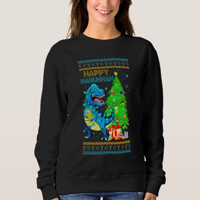 Rex Dinosaur Christmas Tree Happy Hanukkah Chanukk Sweatshirt (Front)