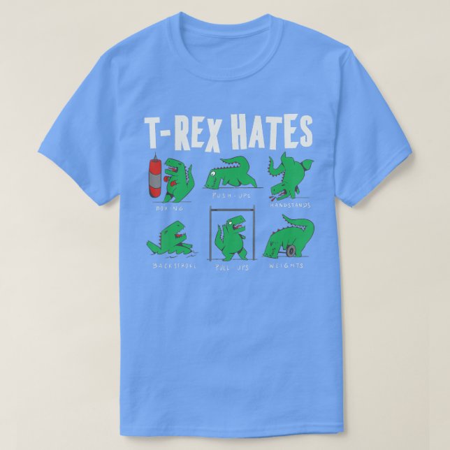 rex  Funny What Rex Hates Dinosaur for n Boys  T-Shirt (Design Front)