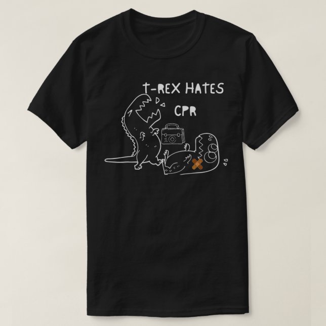 Rex Hates CPR Dinosaurs Nurse Funny Quote Nurses W T-Shirt (Design Front)