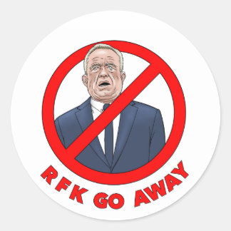 RFK GO AWAY!  CLASSIC ROUND STICKER