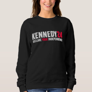RFK Jr Declare Your Independence For President 202 Sweatshirt