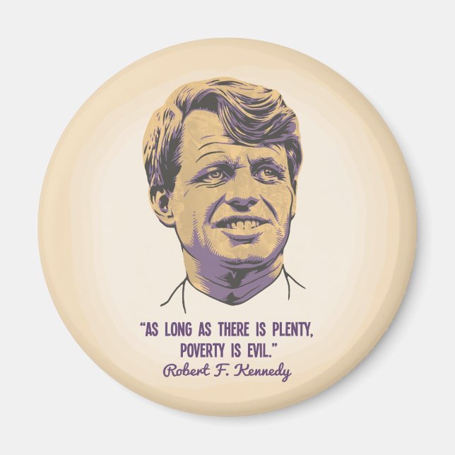 RFK - Poverty Is Evil Magnet (Front)