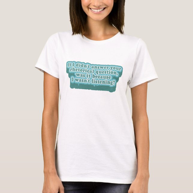 Rhetorical Questions Funny Grammar T-Shirt (Front)