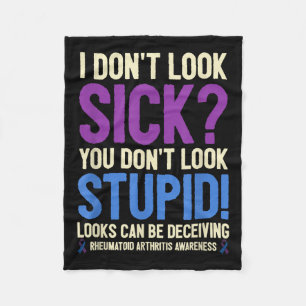 Rheumatoid Arthritis Awareness Quote I Don't Look Fleece Blanket