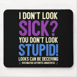 Rheumatoid Arthritis Awareness Quote I Don't Look Mouse Pad