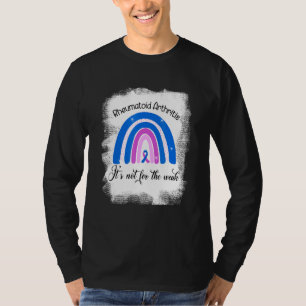 Rheumatoid Arthritis Its Not For The Weak Blue Rib T-Shirt
