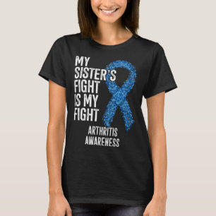 Rheumatoid arthritis My Sister s Fight Is My Fight T-Shirt