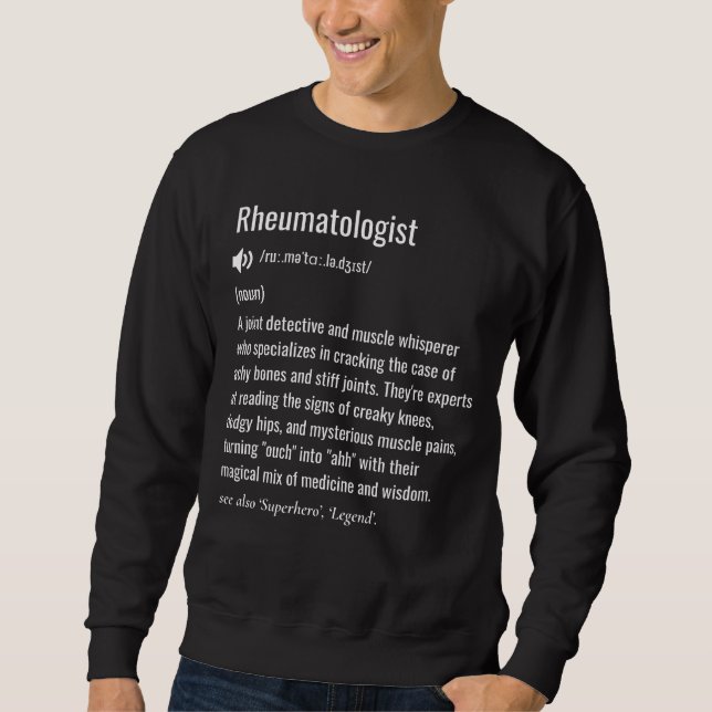 Rheumatologist definition sweatshirt (Front)