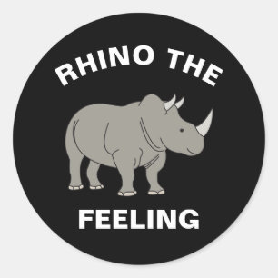 Rhino The Feeling Funny Wildlife Rhinoceros Pun Classic Round Sticker