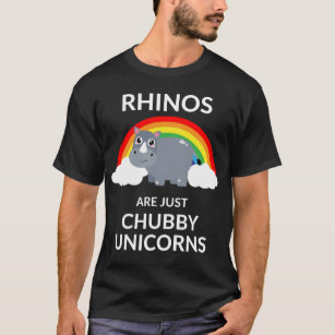 Rhinos are just chubby Unicorns T-Shirt