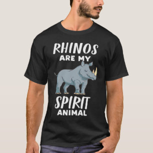 Rhinos Are My Spirit Animal Rhino T-Shirt