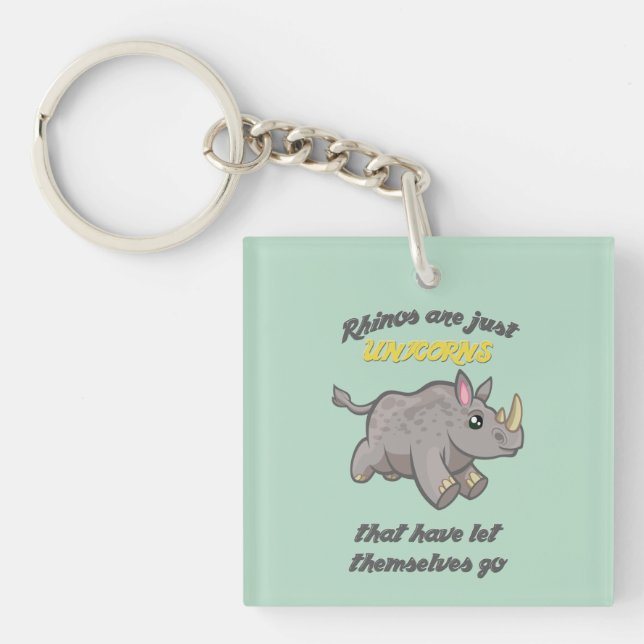 Rhinos are Unicorns Key Ring (Front)