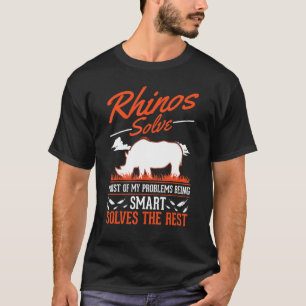 Rhinos Solve Most Of My Problems Rhino T-Shirt