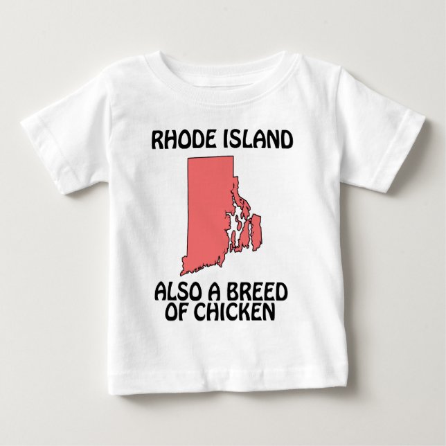 Rhode Island - Also A Breed of Chicken Baby T-Shirt (Front)