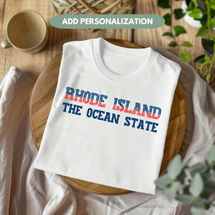 Rhode Island Patriotic The Ocean State Custom T-Shirt