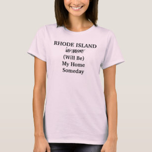 Rhode Island State Home Fun Saying T-Shirt