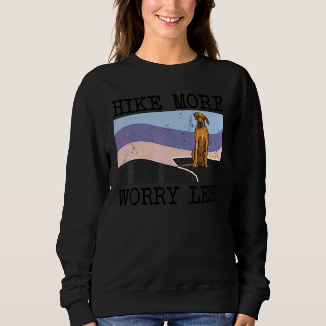 Rhodesian Ridgeback Hike More Worry Less Graphic H Sweatshirt (Front)