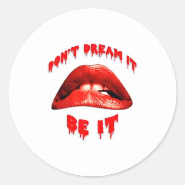 Rhps Dont Dream It Be It  Classic Round Sticker (Front)