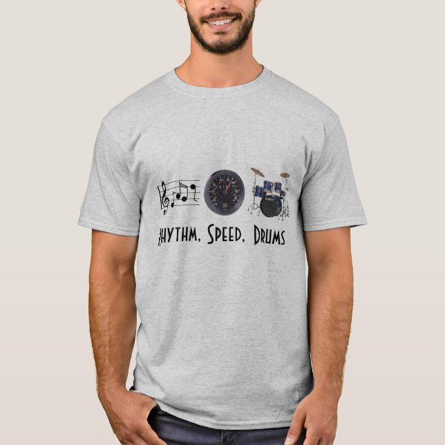 Rhythm, Speed, Drums T-Shirt (Front)