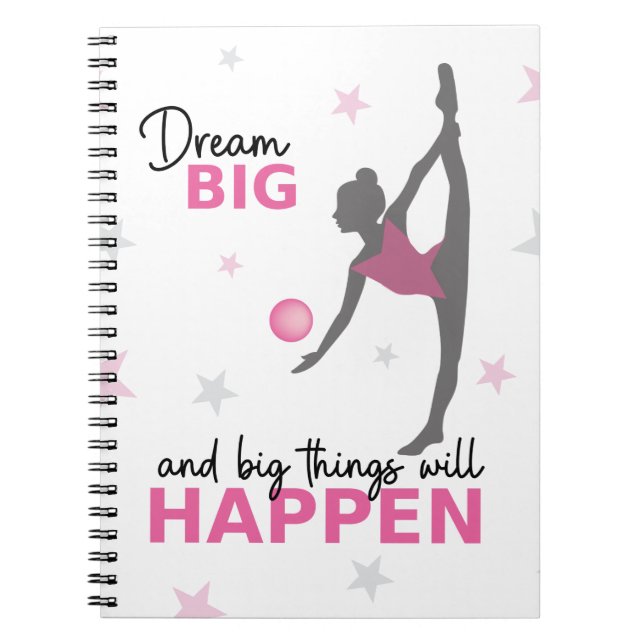 Rhythmic Gymnast Dream Big Inspirational Spiral No Notebook (Front)