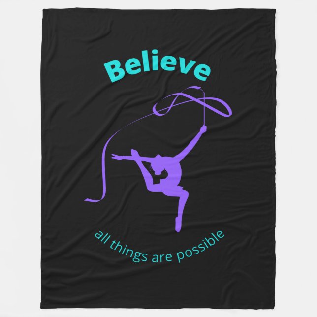 Rhythmic Gymnastic Believe All Things Are Possible Fleece Blanket (Front)