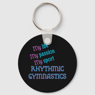 Rhythmic Gymnastics Life, Passion, Sport Key Ring