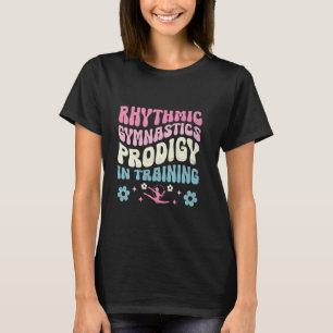 Rhythmic Gymnastics Prodigy In Training Gymnast Ac T-Shirt