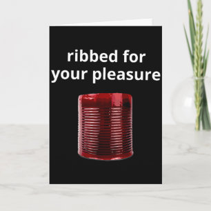 Ribbed For Your Pleasure, Ribbed Cranberry Sauce  Card