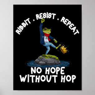 Ribbit Resist Repeat No Hope Without Hop Funny Por Poster