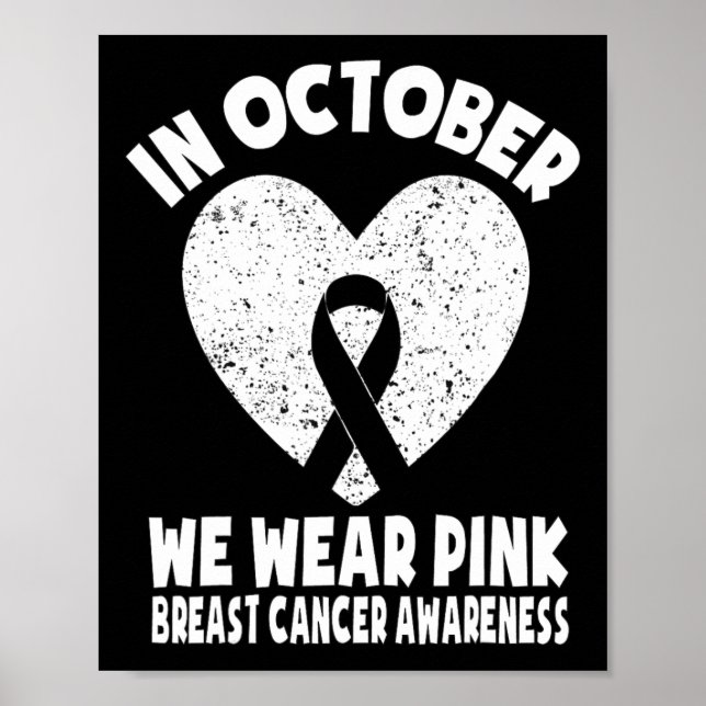 Ribbon Breast Cancer Awareness In October We Wear  Poster (Front)