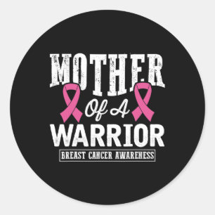 Ribbon Breast Cancer Awareness Mother Of A Warrior Classic Round Sticker