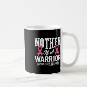 Ribbon Breast Cancer Awareness Mother Of A Warrior Coffee Mug
