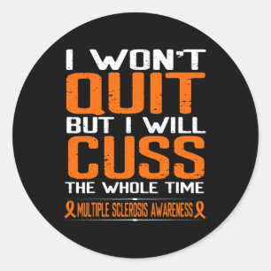 Ribbon Cuss Not Quit Multiple Sclerosis Awareness  Classic Round Sticker