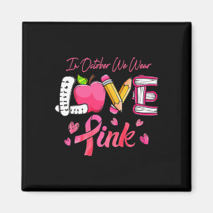Ribbon Teacher Breast Cancer Awareness We Wear Pin Magnet