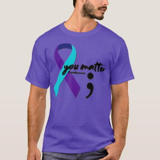 Ribbon You Matter Semicolon  Suicide Awareness  T-Shirt