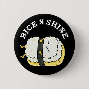 Rice And Shine Funny Sushi Pun Dark BG 6 Cm Round Badge