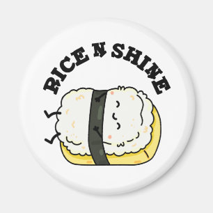 Rice And Shine Funny Sushi Pun  Magnet