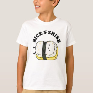 Rice And Shine Funny Sushi Pun T-Shirt