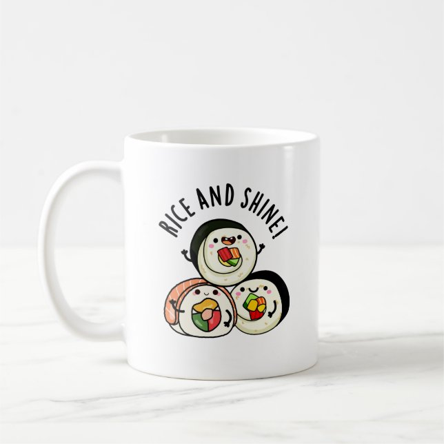 Rice And Shine Funny Sushi Roll Pun  Coffee Mug (Left)