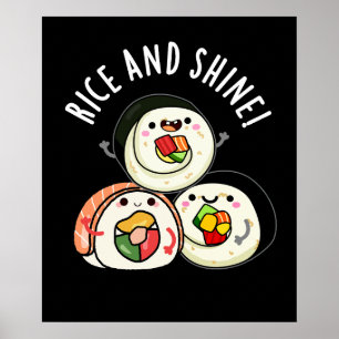 Rice And Shine Funny Sushi Roll Pun Dark BG Poster