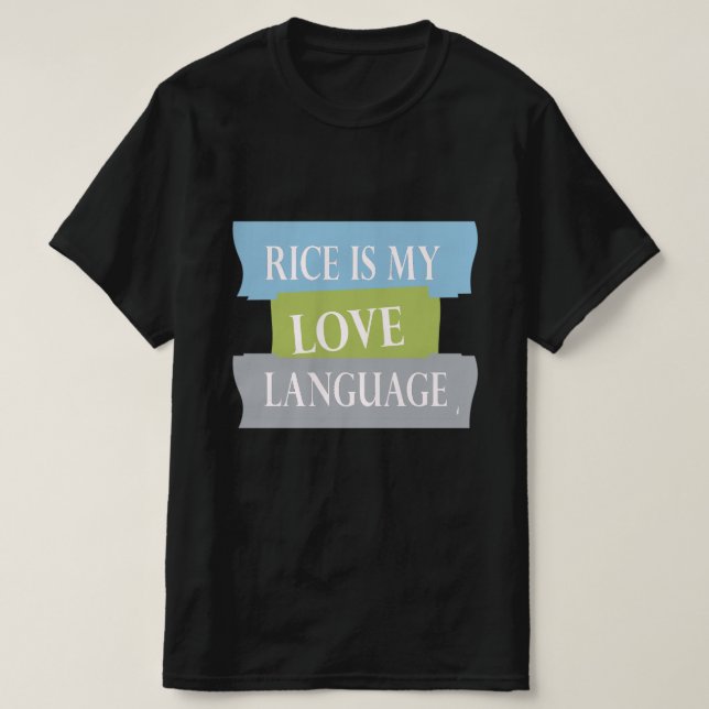 rice is my love language T-Shirt (Design Front)