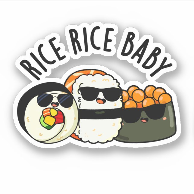 Rice Rice Baby Cool Sushi Roll Pun (Front)