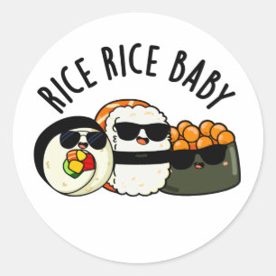 Rice Rice Baby Cool Sushi Roll Pun Classic Round Sticker
